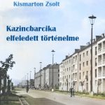 Kazincbarcika elfeledett történelme - utánnyomás